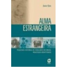 ALMA ESTRANGEIRA - PEQUENAS HISTORIAS DE HUNGAROS...