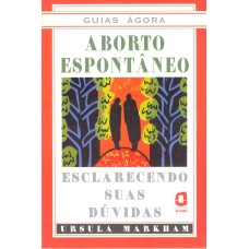 ABORTO ESPONTÂNEO: ESCLARECENDO SUAS DÚVIDAS