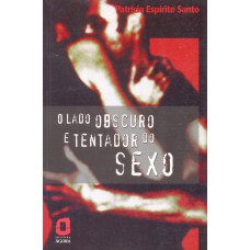 O LADO OBSCURO E TENTADOR DO SEXO