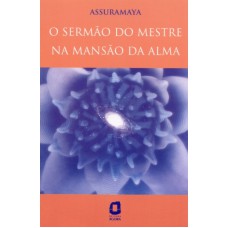 SERMAO DO MESTRE NA MANSAO DA ALMA, O - 1