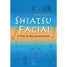 Shiatsu facial: A arte do rejuvenescimento