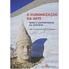 HUMANIZACAO DA ARTE - TEMAS E CONTROVERSIAS NA ...