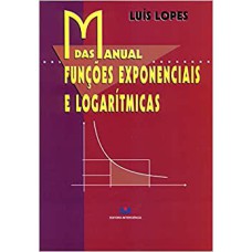 MANUAL DAS FUNCOES EXPONENCIAIS E LOGARITMICAS - 1