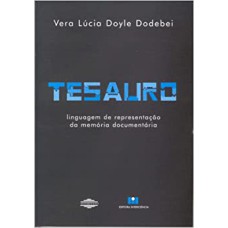 TESAURO - LINGUAGEM DE REPRESENTACAO DA MEMORIA DOCUMENTARIA - 1