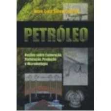 PETROLEO - NOCOES SOBRE EXPLORACAO, PERFURACAO E...