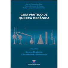 GUIA PRATICO DE QUIMICA ORGANICA - VOL. II - SINTESE ORGANICA : EXECUTANDO - 1