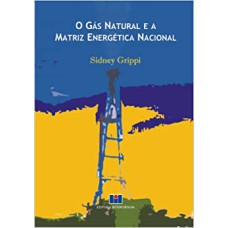 GAS NATURAL E A MATRIZ ENERGETICA NACIONAL, O - 1