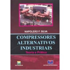 COMPRESSORES ALTERNATIVOS INDUSTRIAIS: TEORIA E PRATICA - 1