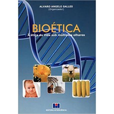 BIOETICA: A ETICA DA VIDA SOB MULTIPLOS OLHARES - 1