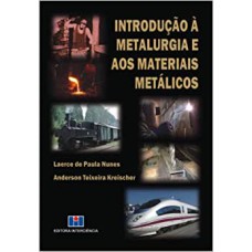 INTRODUCAO A METALURGIA E AOS MATERIAIS METALICOS - 1