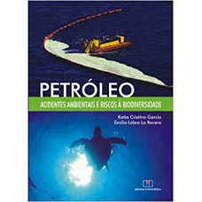 PETROLEO - ACIDENTES AMBIENTAIS E RISCOS A BIODIVERSIDADE - 1