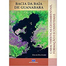 BACIA DA BAIA DE GUANABARA: CARACTERISTICAS GEOAMBIENTAIS, FORMACAO E ECOSS - 1