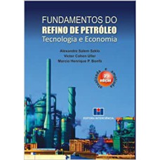 FUNDAMENTOS DO REFINO DE PETROLEO - TECNOLOGIA E ECONOMIA - 3