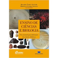 ENSINO DE CIENCIAS E BIOLOGIA - UM MANUAL PARA ELABORACAO DE COLECOES DIDAT - 1