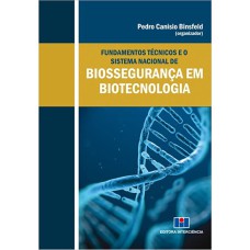 FUNDAMENTOS TECNICOS E O SISTEMA NACIONAL DE BIOSSEGURANCA EM BIOTECNOLOGIA - 1