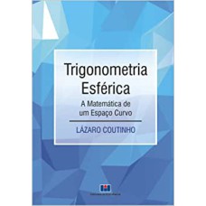 TRIGONOMETRIA ESFERICA - A MATEMATICA DE UM ESPACO CURVO - 1