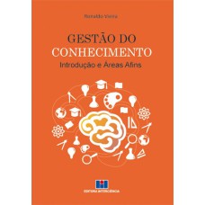 GESTÃO DO CONHECIMENTO: INTRODUÇÃO E ÁREAS AFINS