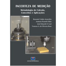 INCERTEZA DE MEDIÇÃO - METODOLOGIA DE CÁLCULO, CONCEITOS E APLICAÇÕES