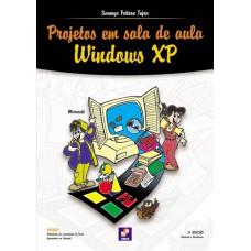 PROJETOS EM SALA DE AULA: WINDOWS XP