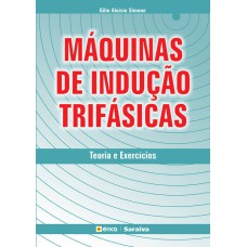 MÁQUINAS DE INDUÇÃO TRIFÁSICAS: TEORIA E EXERCÍCIOS