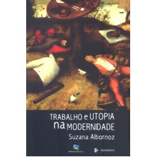 TRABALHO E UTOPIA NA MODERNIDADE