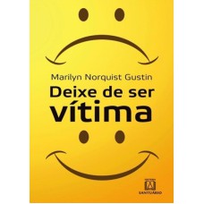 DEIXE DE SER VITIMA - DICAS PARA O CRESCIMENTO PESSOAL