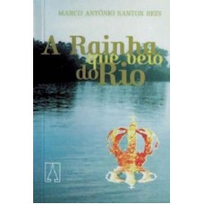 RAINHA QUE VEIO DO RIO, A