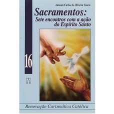 SACRAMENTOS SETE ENCONTROS COM A ACAO DO ESPIRITO...