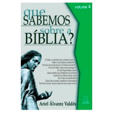 QUE SABEMOS SOBRE A BIBLIA - VOL. 04