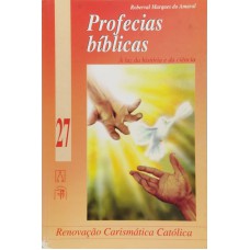 PROFECIAS BIBLICAS - A LUZ DA HISTORIA E DA CIENCIA