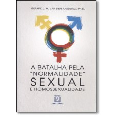 BATALHA PELA NORMALIDADE SEXUAL, A