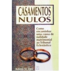 CASAMENTOS NULOS - COMO ENCAMINHAR UMA CAUSA DE ...