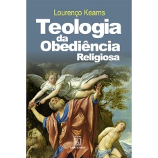 TEOLOGIA DA OBEDIÊNCIA RELIGIOSA