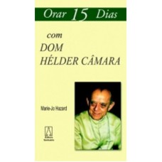 ORAR 15 DIAS COM DOM HÉLDER CÂMARA