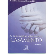 QUE E PRECISO SABER SOBRE O CASAMENTO, O