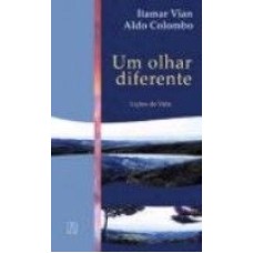 UM OLHAR DIFERENTE - LICOES DE VIDA