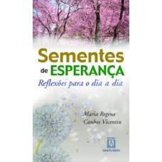 SEMENTES DE ESPERANCA - REFLEXOES PARA O DIA-A-DIA - 2