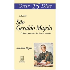 ORAR QUINZE DIAS COM SAO GERALDO MAJELA