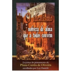 IDEALISMO, O - NOBREZA DE ALMA QUE A TODOS CONVÉM