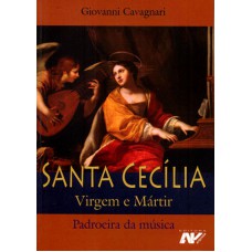 SANTA CECILIA VIRGEM E MARTIR PADROEIRA DA MUSICA