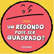 UM REDONDO PODE SER QUADRADO?