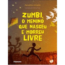 ZUMBI, O MENINO QUE NASCEU E MORREU LIVRE...