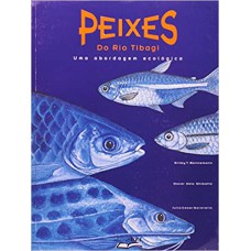 PEIXES DO RIO TIBAGI - UMA ABORDAGEM ECOLOGICA - 1