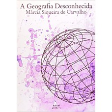 GEOGRAFIA DESCONHECIDA, A