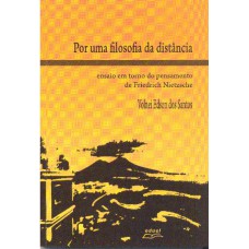 POR UMA FILOSOFIA DA DISTANCIA - ENSAIO EM TORNO DO PENSAMENTO DE FRIEDRICH - 1