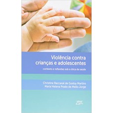 VIOLENCIA CONTRA CRIANCAS E ADOLESCENTES - CONTEXTO E REFLEXOES SOB A OTICA - 1