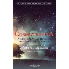 COSMOTERAPIA: A CURA DOS MALES HUMANOS PELA CONSCIÊNCIA CÓSMICA