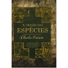 A ORIGEM DAS ESPÉCIES - A ORIGEM DAS ESPÉCIES POR MEIO DA SELEÇÃO NATURAL OU A PRESERVAÇÃO DAS RAÇAS FAVORECIDAS NA LUTA PELA VIDA