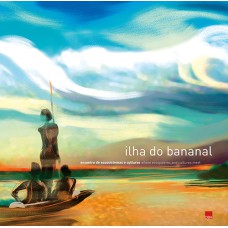 ILHA DO BANANAL - ENCONTRO DE ECOSSISTEMAS E CULTURAS - PORTUGUÊS / INGLÊS