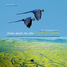 JOIAS AZUIS NO CÉU DO PANTANAL - EDIÇÃO BILÍNGUE